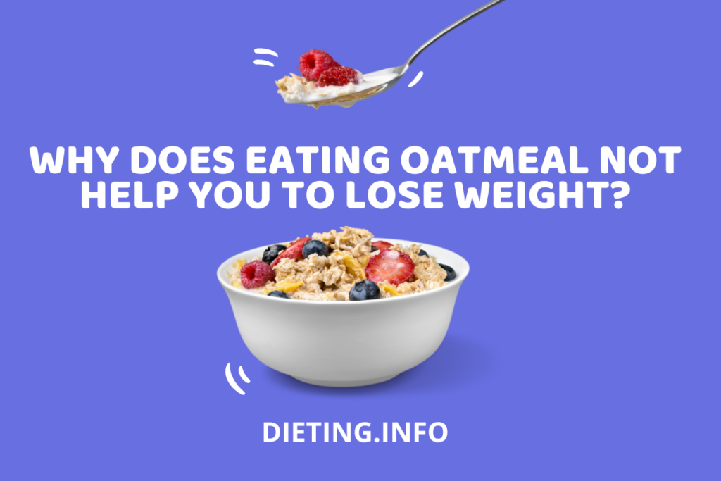 Why Does Eating Oatmeal Not Help you to Lose Weight?
